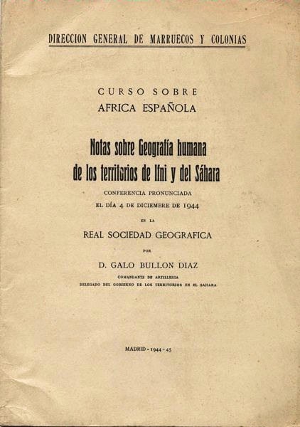 'Notas sobre geografía humana de los territorios de Ifni y Sáhara' (1945), Galo Bullón Díaz.