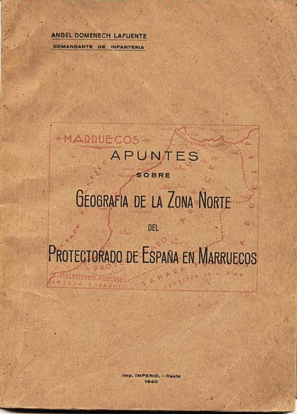 'Apuntes sobre geografía de la zona norte del Protectorado de España en Marruecos' (Ceuta 1940), Ángel Domenech Lafuente.