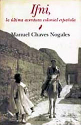 'Ifni, la última aventura colonial española', de Manuel Chaves Nogales.