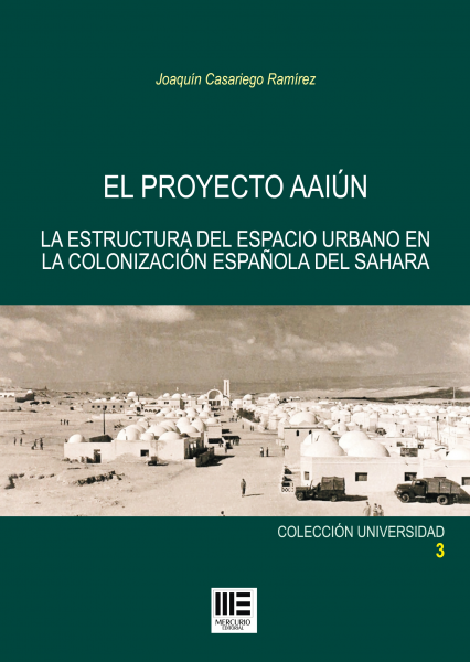 Portada del libro 'El proyecto Aaiún. La estructura del espacio urbano en la colonización española del Sahara'.